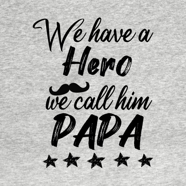 we have a hero we call him papa by AwesomeHumanBeing